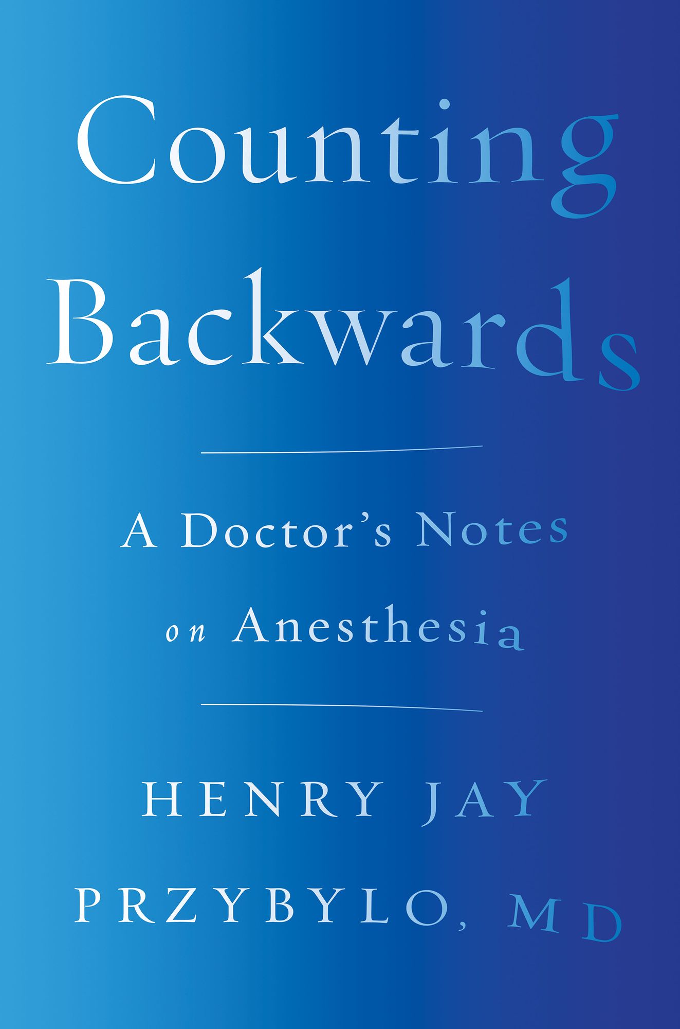 Counting Backwards: A Doctor's Notes on Anesthesia