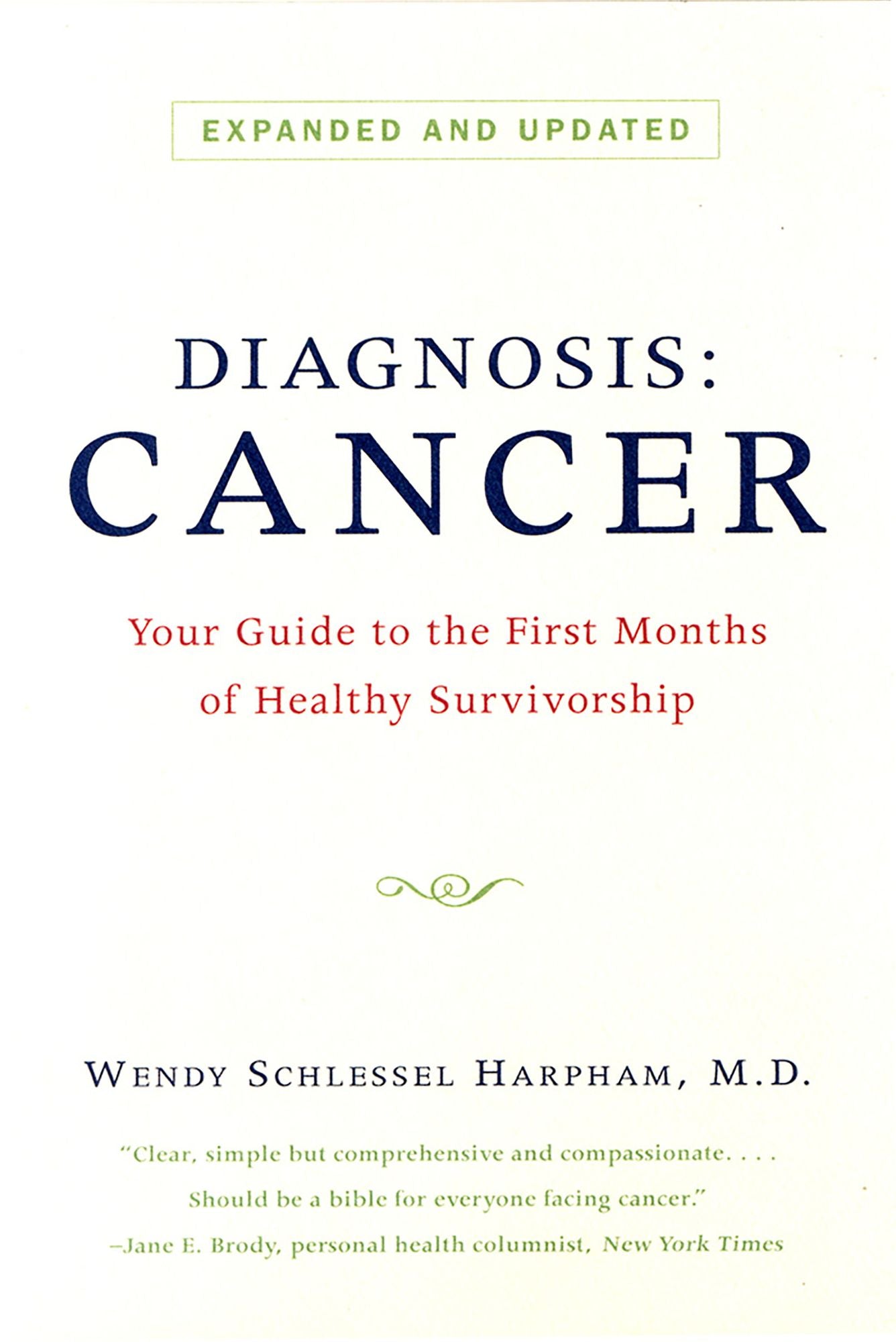 Diagnosis: Cancer: Your Guide to the First Months of Healthy Survivorship (Revised Edition)
