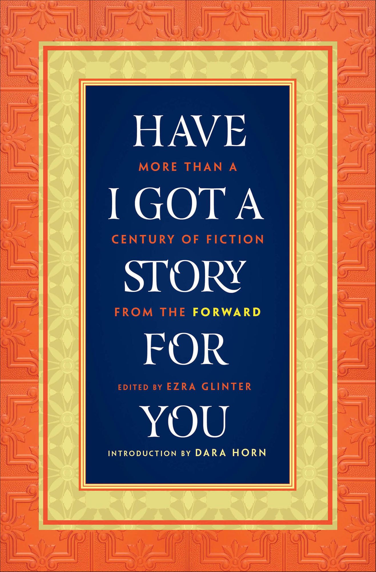 Have I Got a Story for You: More Than a Century of Fiction from The Forward