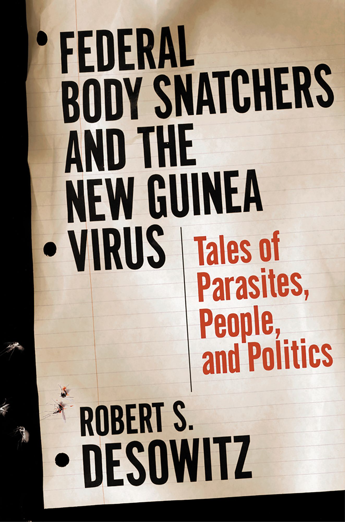 Federal Bodysnatchers and the New Guinea Virus: Tales of Parasites, People, and Politics