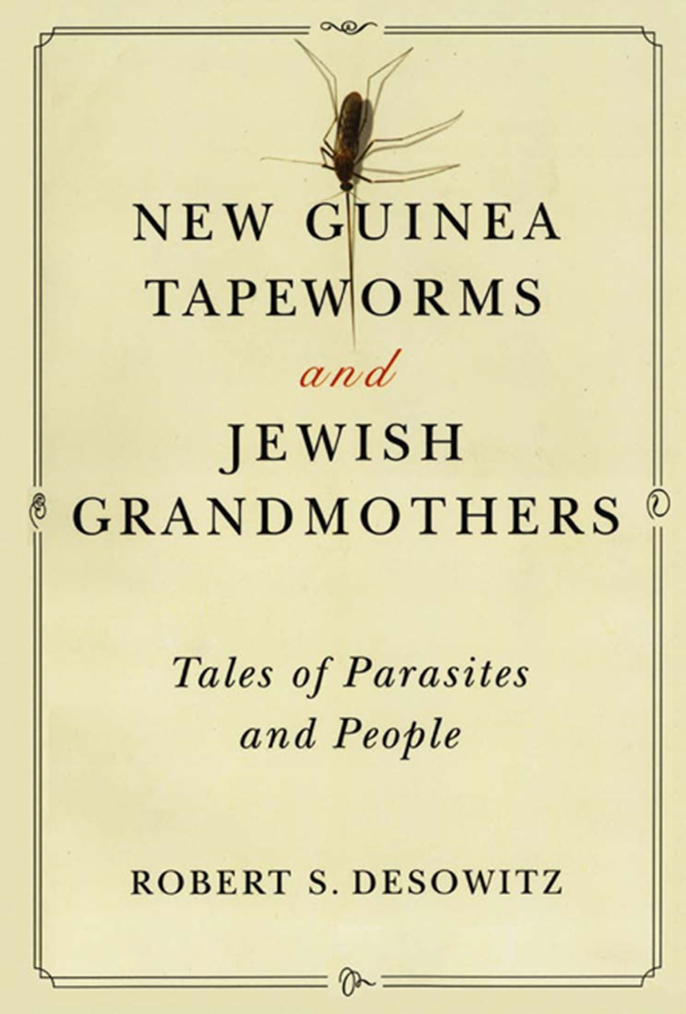 New Guinea Tapeworms and Jewish Grandmothers: Tales of Parasites and People