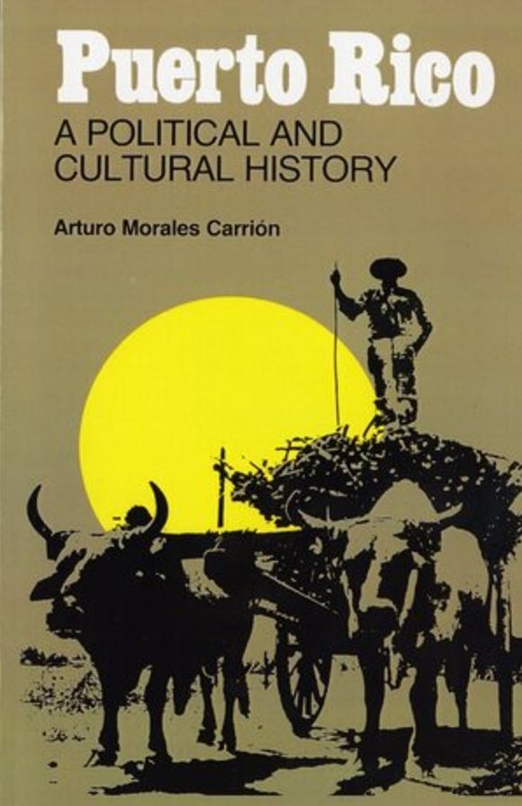 Puerto Rico : A Political and Cultural History