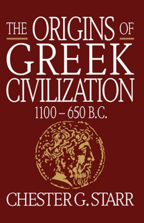The Origins of Greek Civilization: 1100-650 B.C.