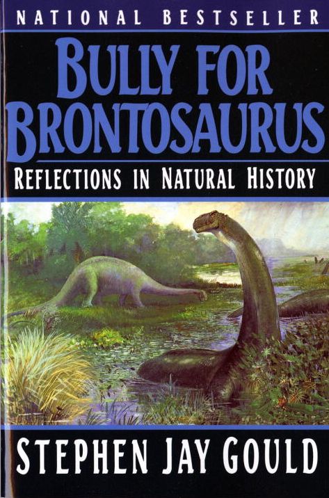 Bully for Brontosaurus: Reflections in Natural History