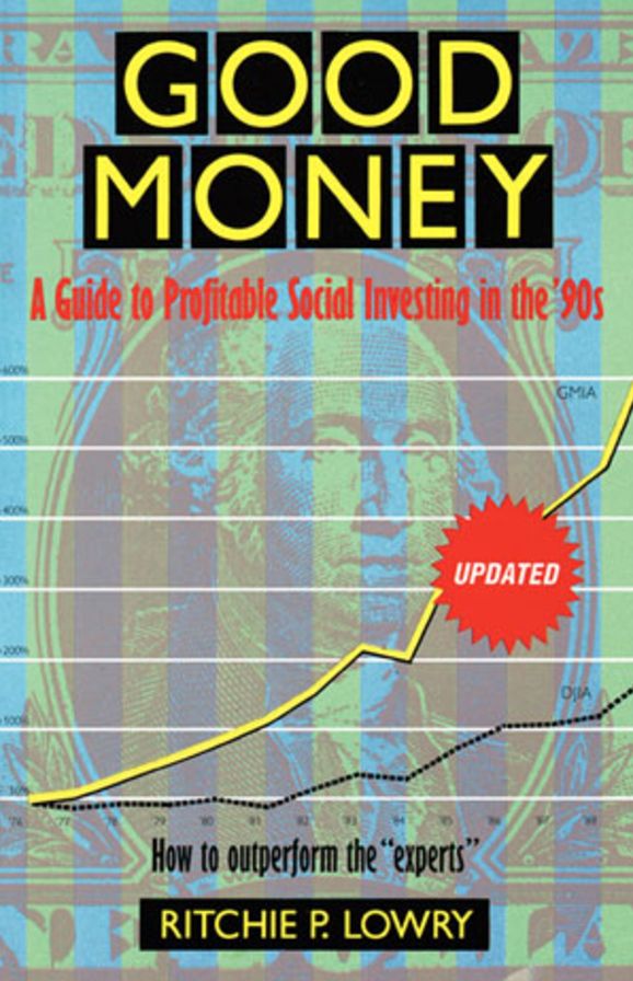Good Money: A Guide to Profitable Social Investing in the '90s