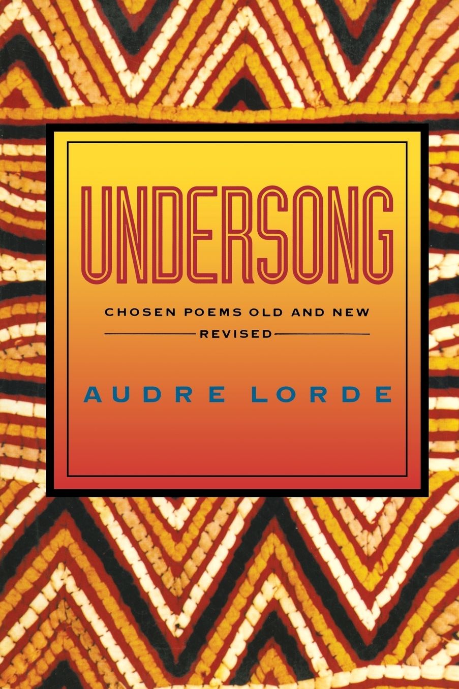 Undersong: Chosen Poems Old and New, Revised