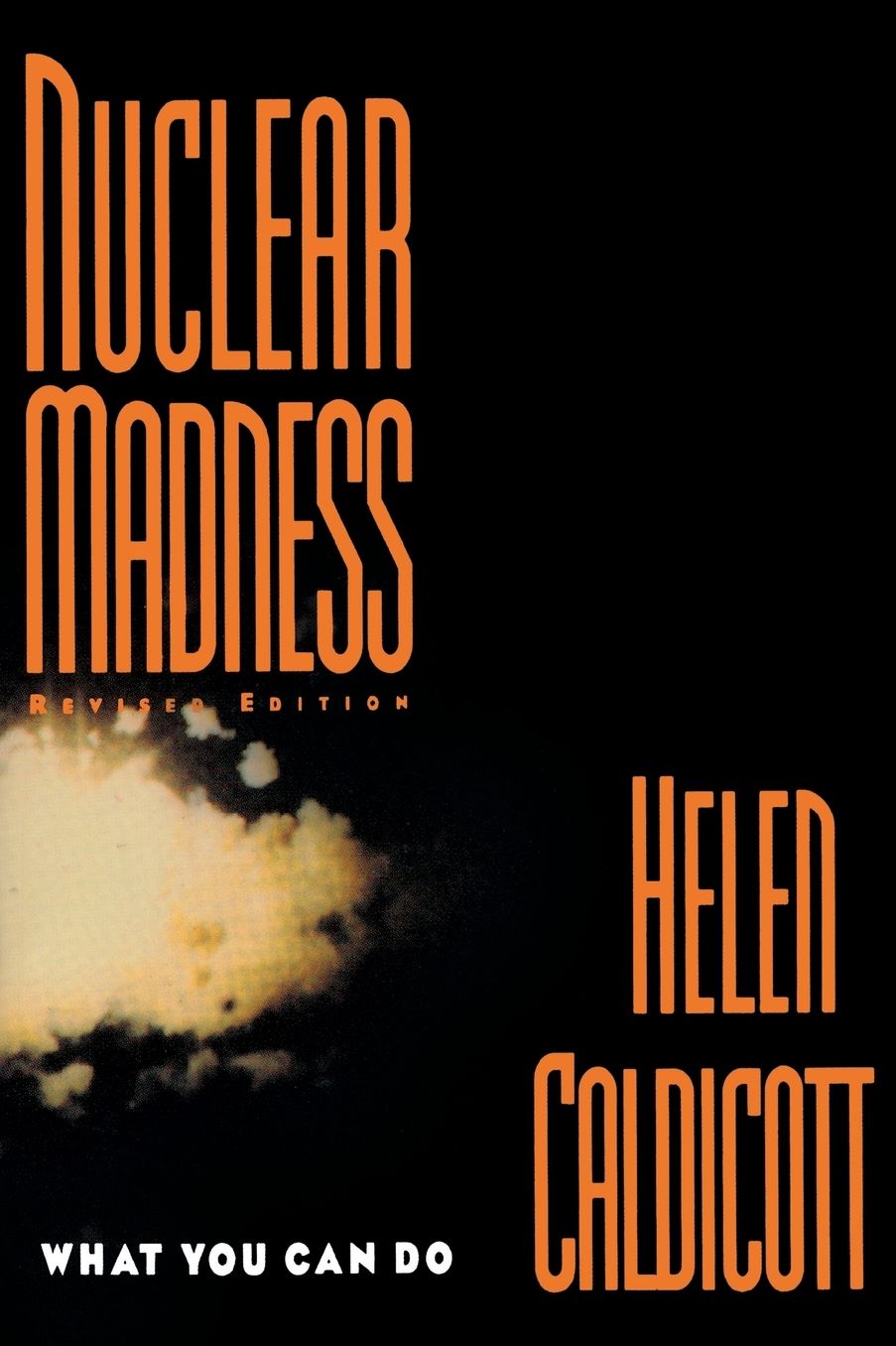 Nuclear Madness: What You Can Do!