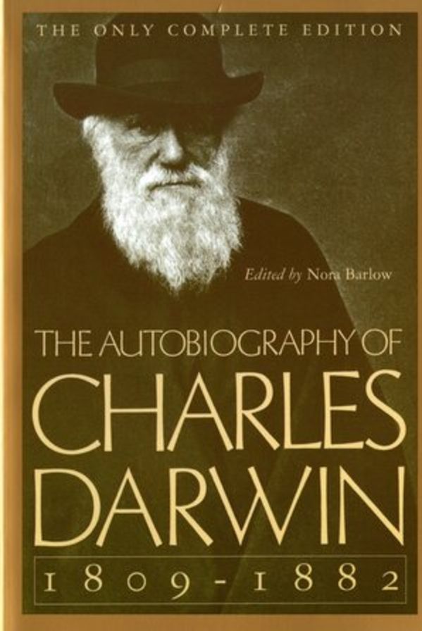 The Autobiography of Charles Darwin 1809-1882: With Original Omissions Restored