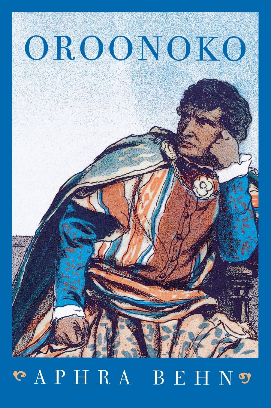 Oroonoko: Or, The Royal Slave