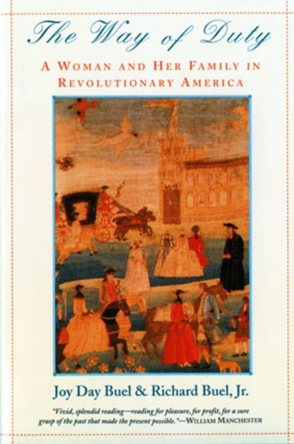 The Way of Duty: A Woman and Her Family in Revolutionary America