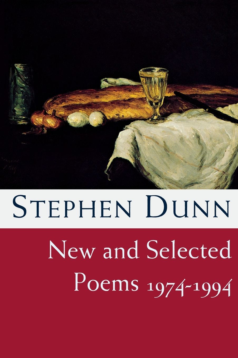 Stephen Dunn: New and Selected Poems, 1974-1994