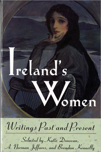 Ireland's Women: Writings Past and Present