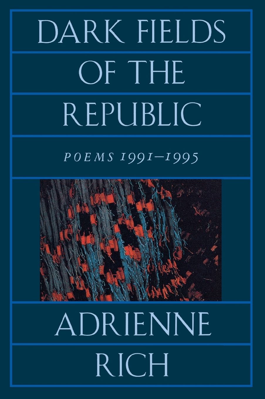 Dark Fields of the Republic: Poems 1991-1995