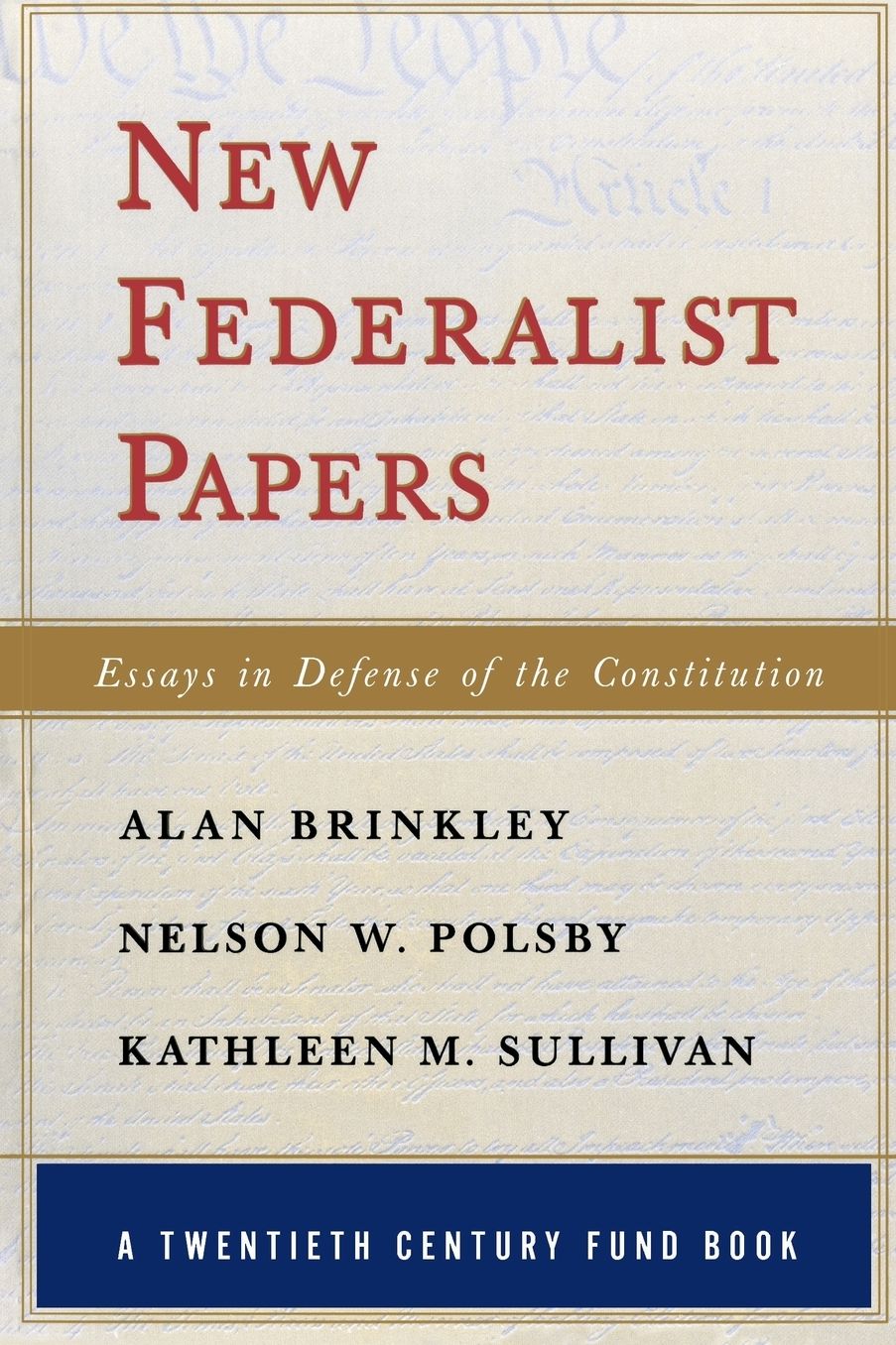 New Federalist Papers: Essays in Defense of the Constitution