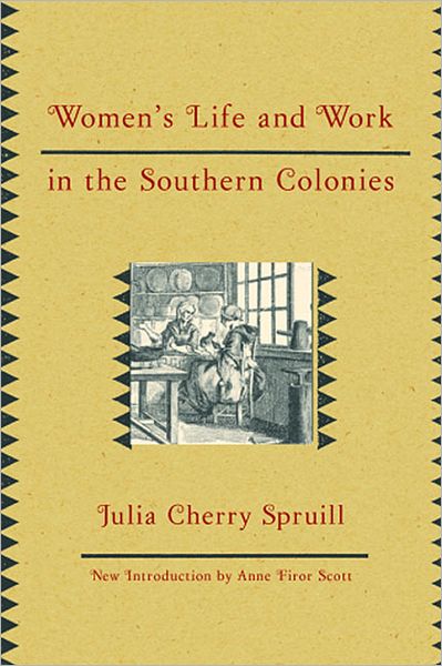 Women's Life and Work in the Southern Colonies