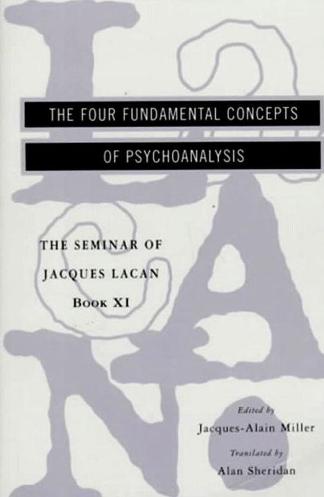 Seminars of Jacques Lacan: The Four Fundamental Concepts of Psychoanalysis