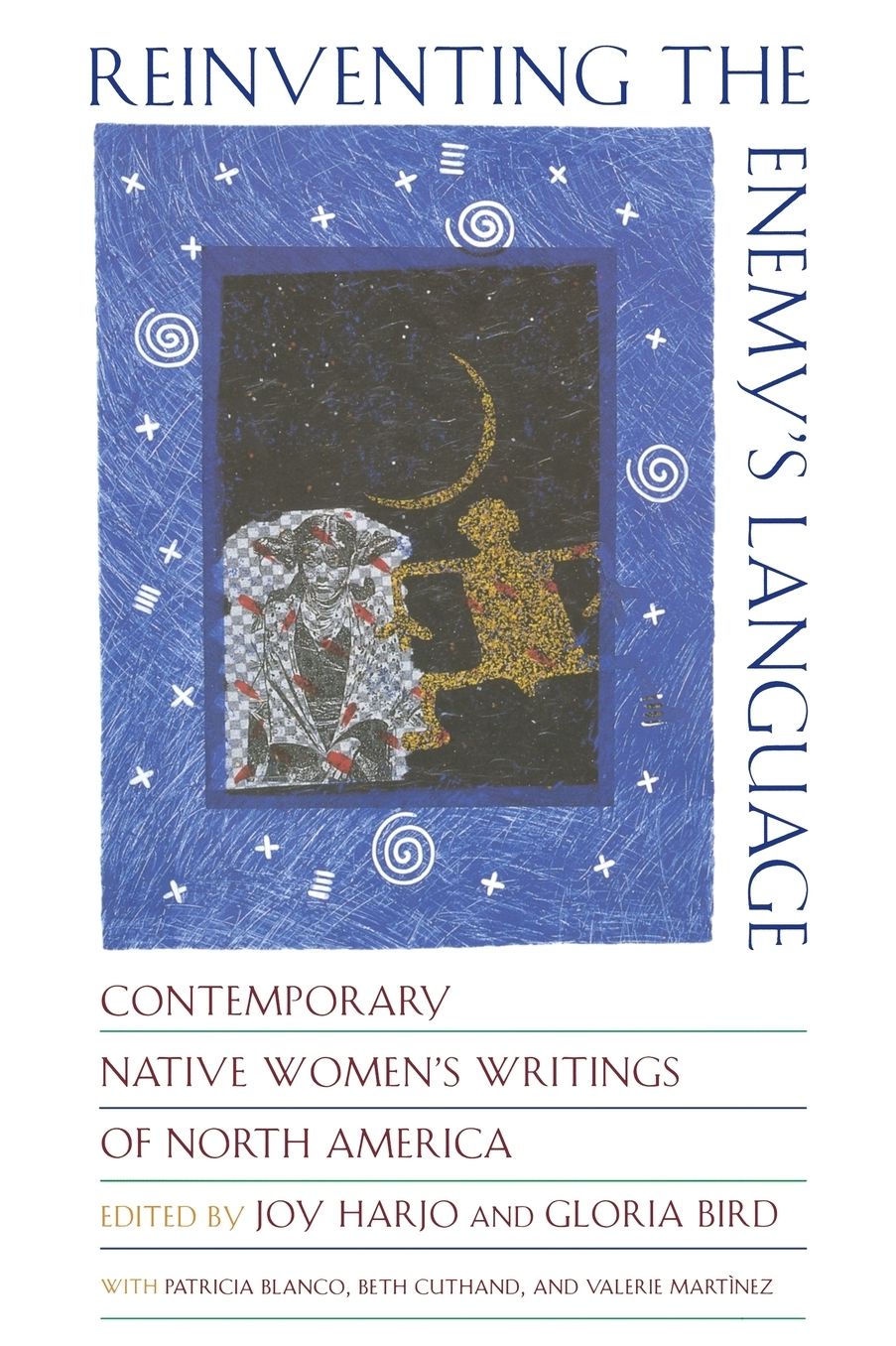 Reinventing the Enemy's Language: Contemporary Native Women's Writings of North America