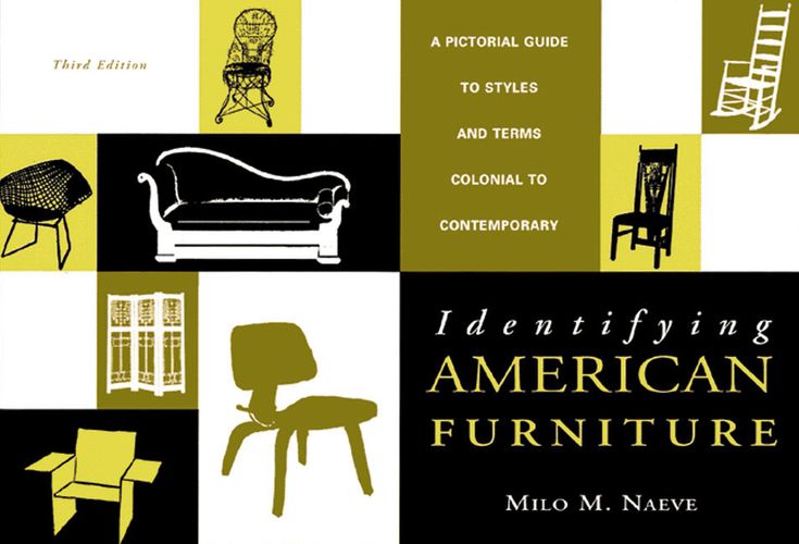 Identifying American Furniture: A Pictorial Guide to Styles and Terms, Colonial to Contemporary