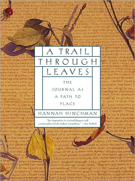 A Trail Through Leaves: The Journal as a Path to Place