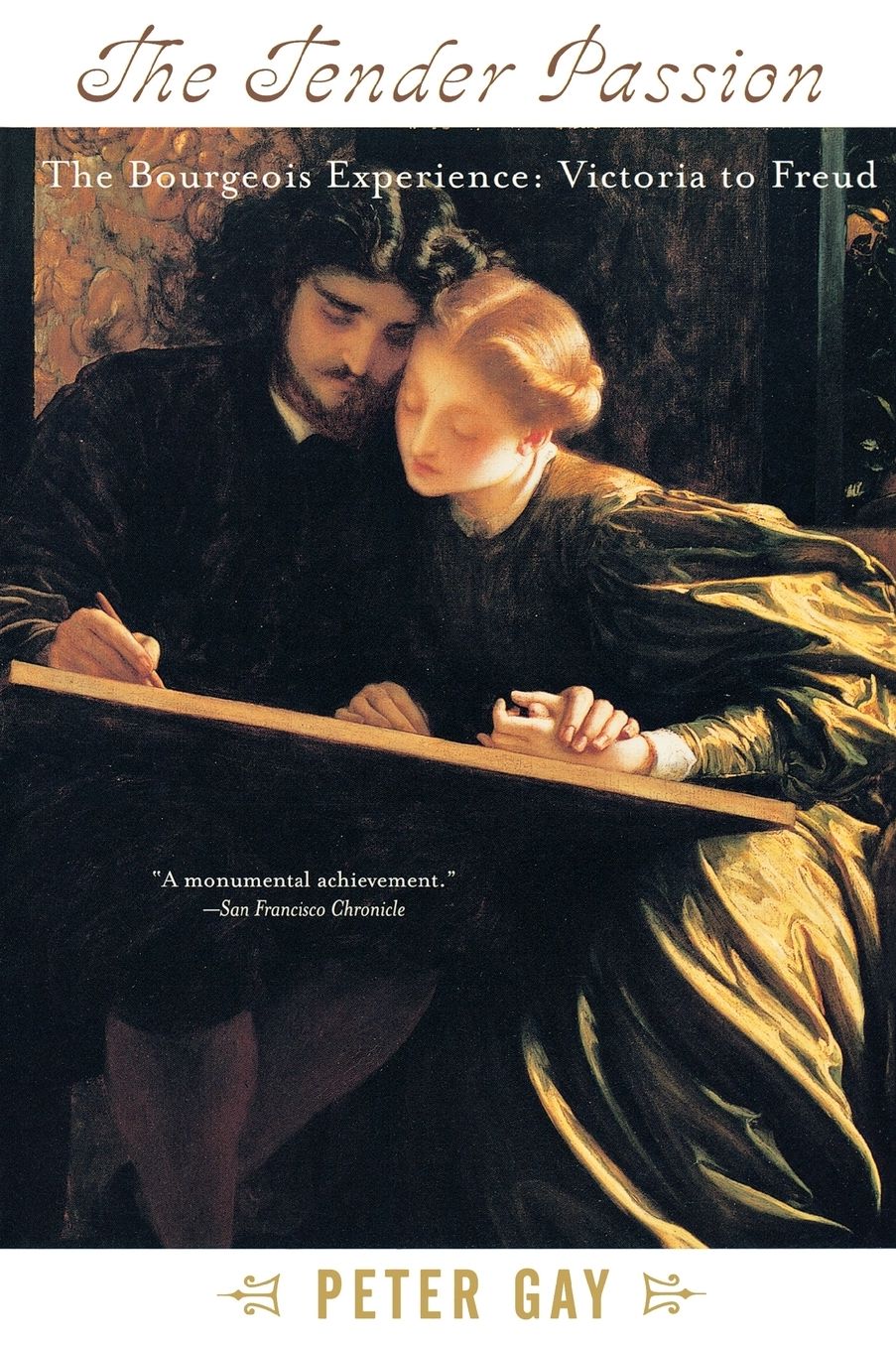 The Tender Passion: The Bourgeois Experience from Victoria to Freud