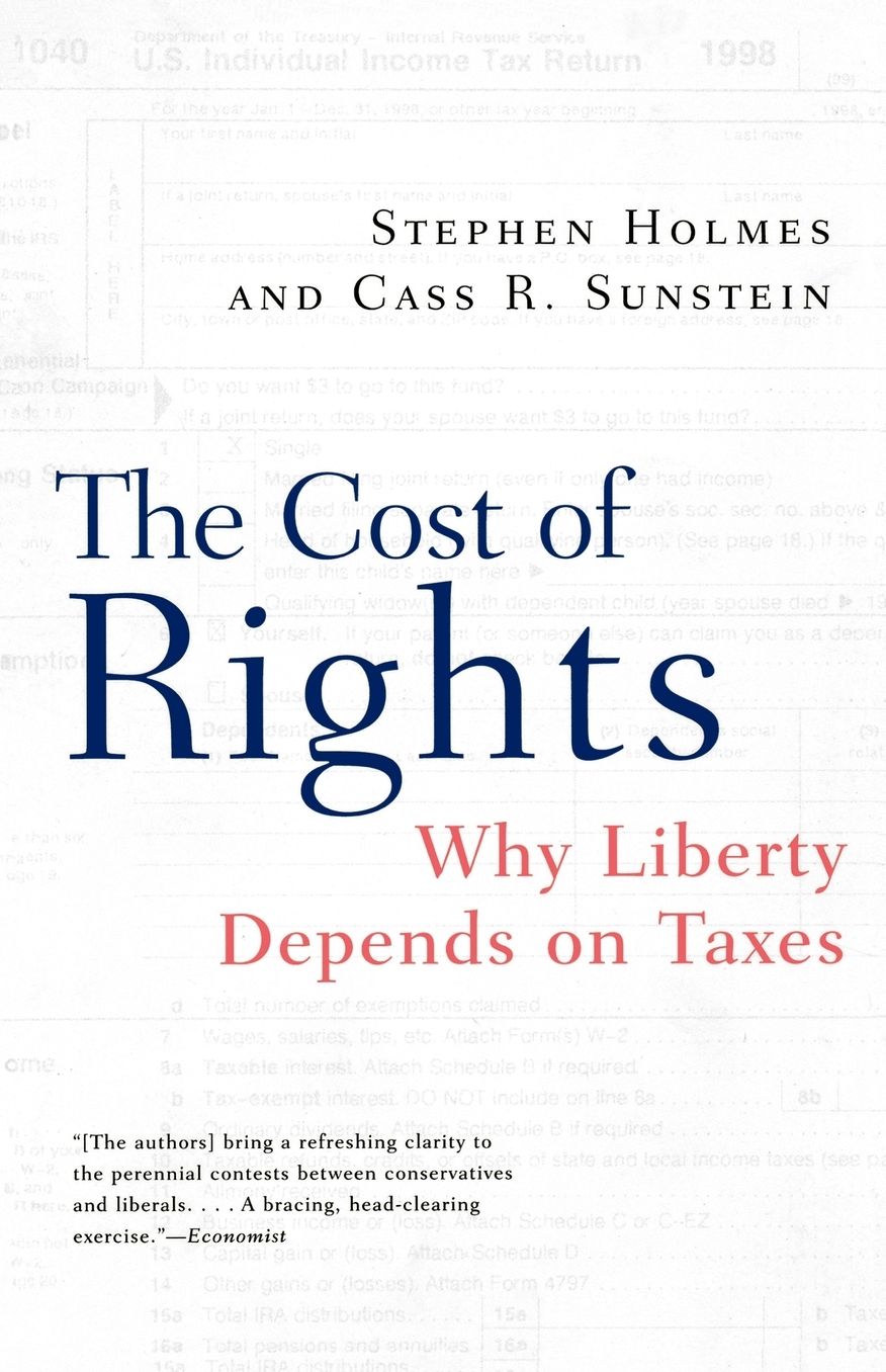 The Cost of Rights: Why Liberty Depends on Taxes