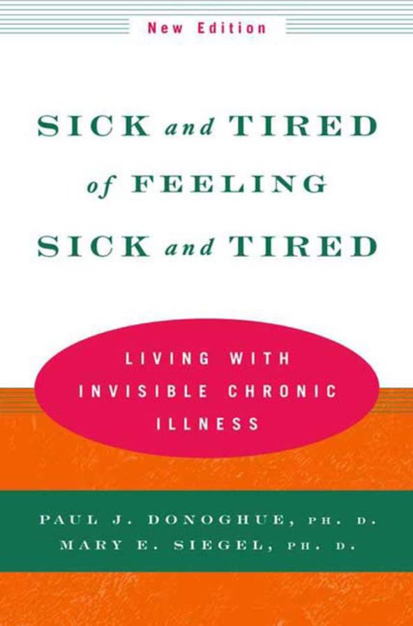 Sick and Tired of Feeling Sick and Tired: Living with Invisible Chronic Illness
