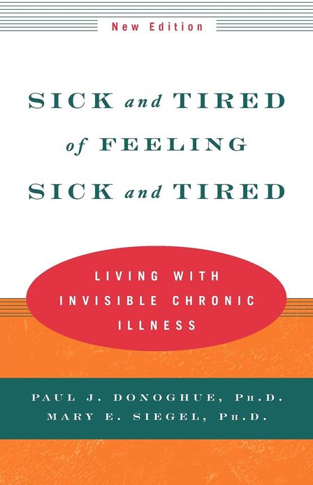 Sick and Tired of Feeling Sick and Tired: Living with Invisible Chronic Illness