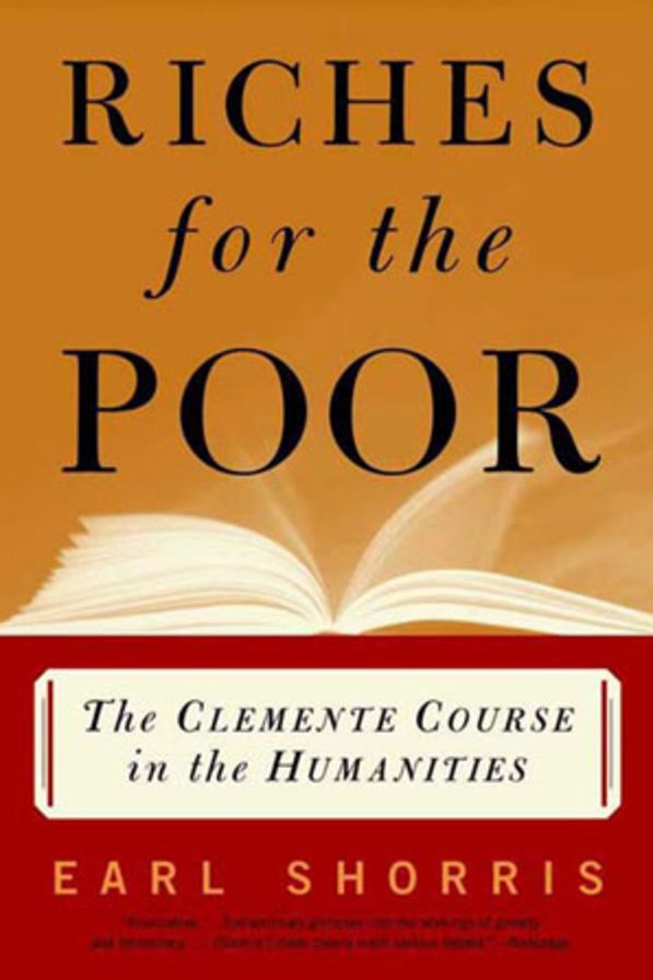 Riches for the Poor: The Clemente Course in the Humanities