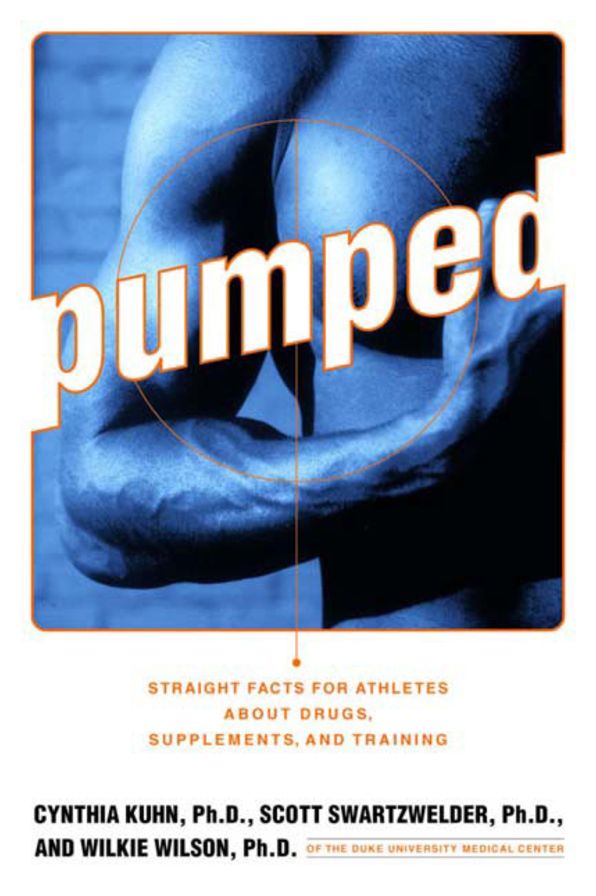 Pumped: Straight Facts for Athletes about Drugs, Supplements and Training