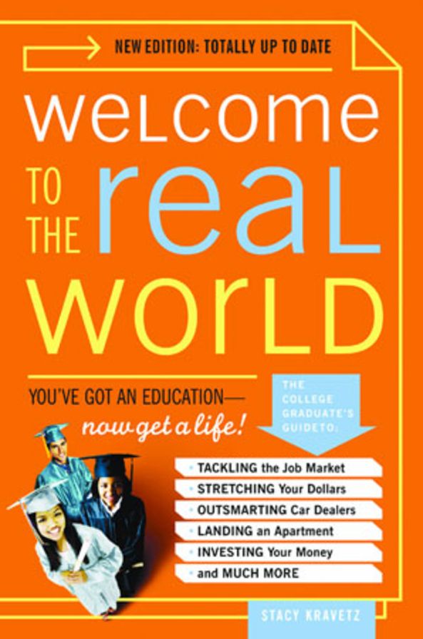 Welcome to the Real World: You've Got an Education, Now Get a Life!