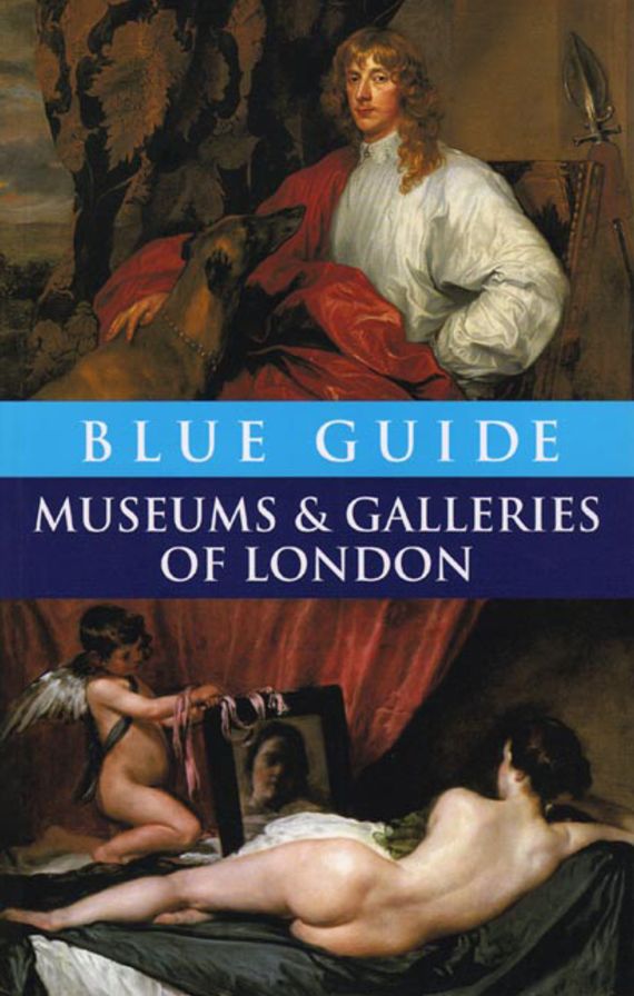 Blue Guide Museums and Galleries of London