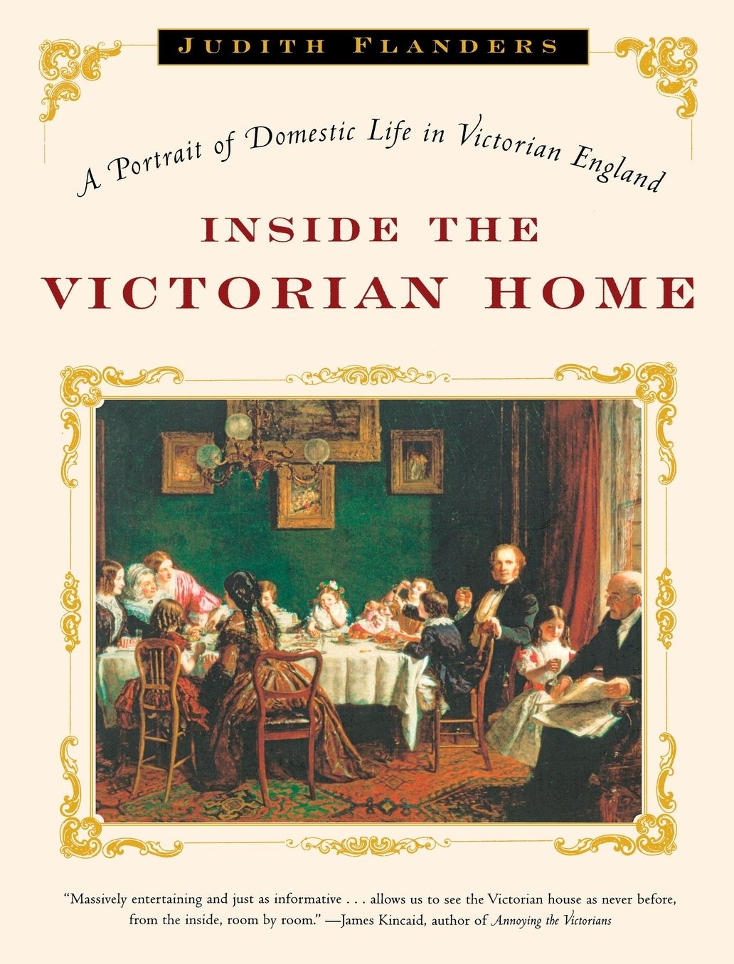 Inside the Victorian Home: A Portrait of Life in Victorian England