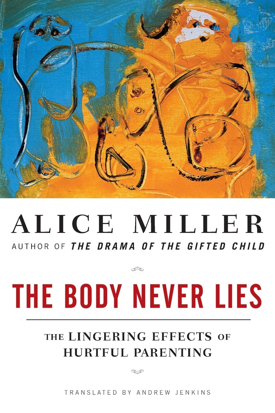 The Body Never Lies: The Lingering Effects of Hurtful Parenting