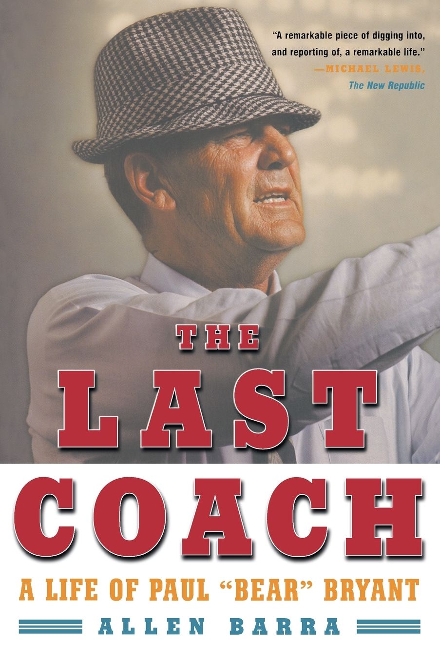Last Coach: A Life of Paul "Bear" Bryant