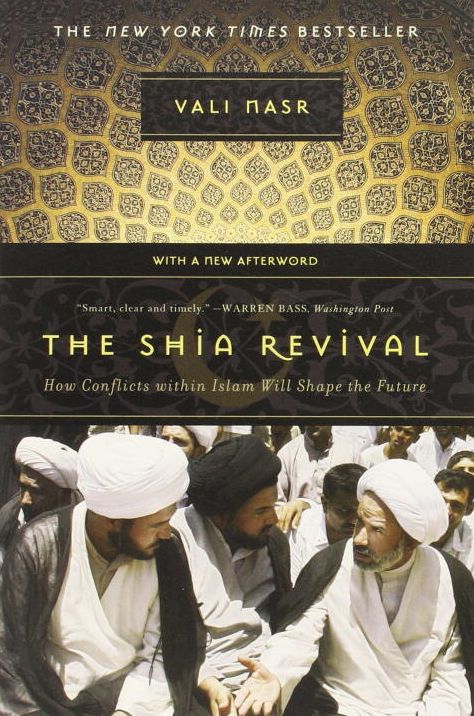 Shia Revival: How Conflicts within Islam Will Shape the Future