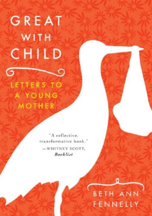 Great With Child: Letters to a Young Mother