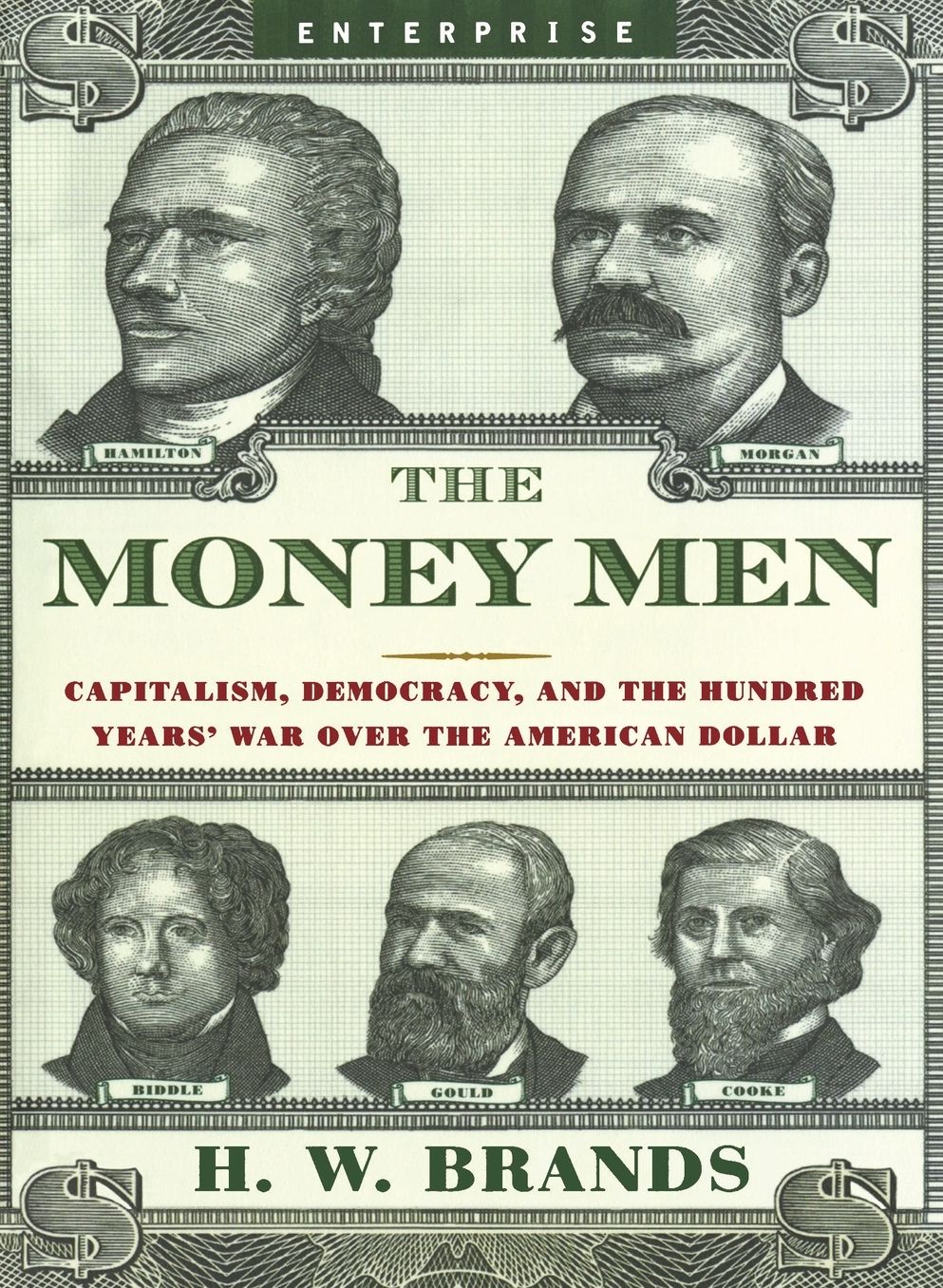 The Money Men: Capitalism, Democracy, and the Hundred Years' War over the American Dollar