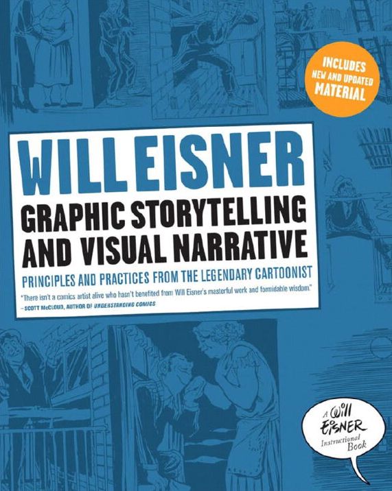 Graphic Storytelling and Visual Narrative: Principles and Practices from the Legendary Cartoonist
