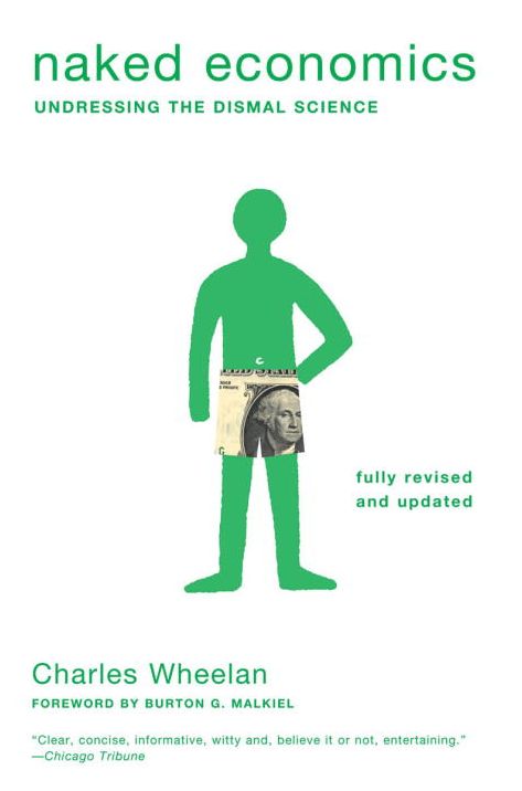 Naked Economics: Undressing the Dismal Science
