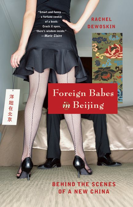Foreign Babes in Beijing: Behind the Scenes of a New China