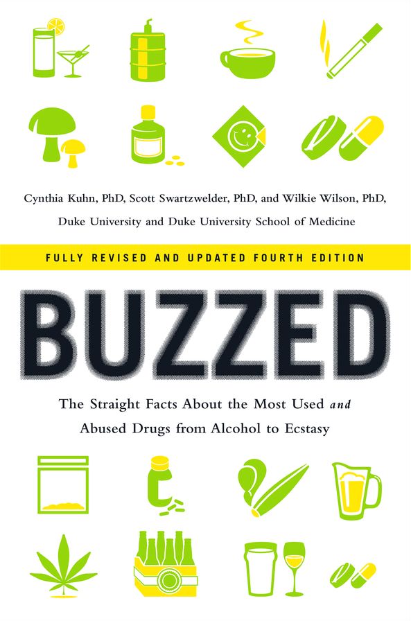 Buzzed: The Straight Facts about the Most Used and Abused Drugs from Alcohol to Ecstasy