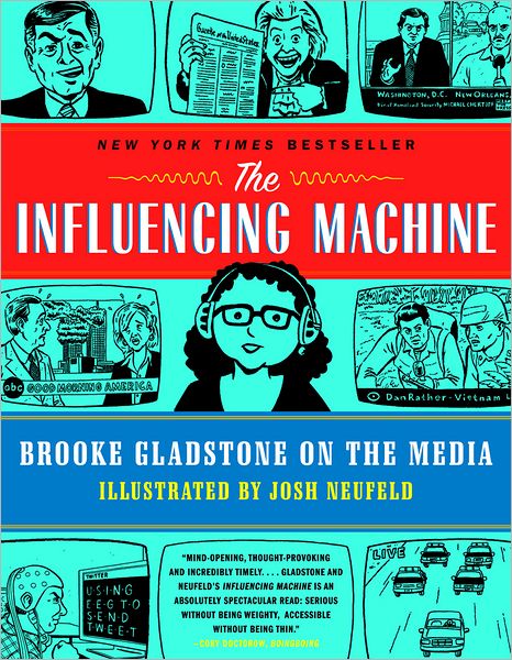 The Influencing Machine: Brooke Gladstone on the Media (PagePerfect NOOK Book)