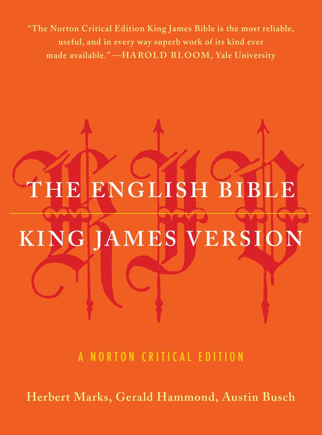 The English Bible, King James Version: The Old Testament and The New Testament and The Apocrypha: A Norton Critical Edition