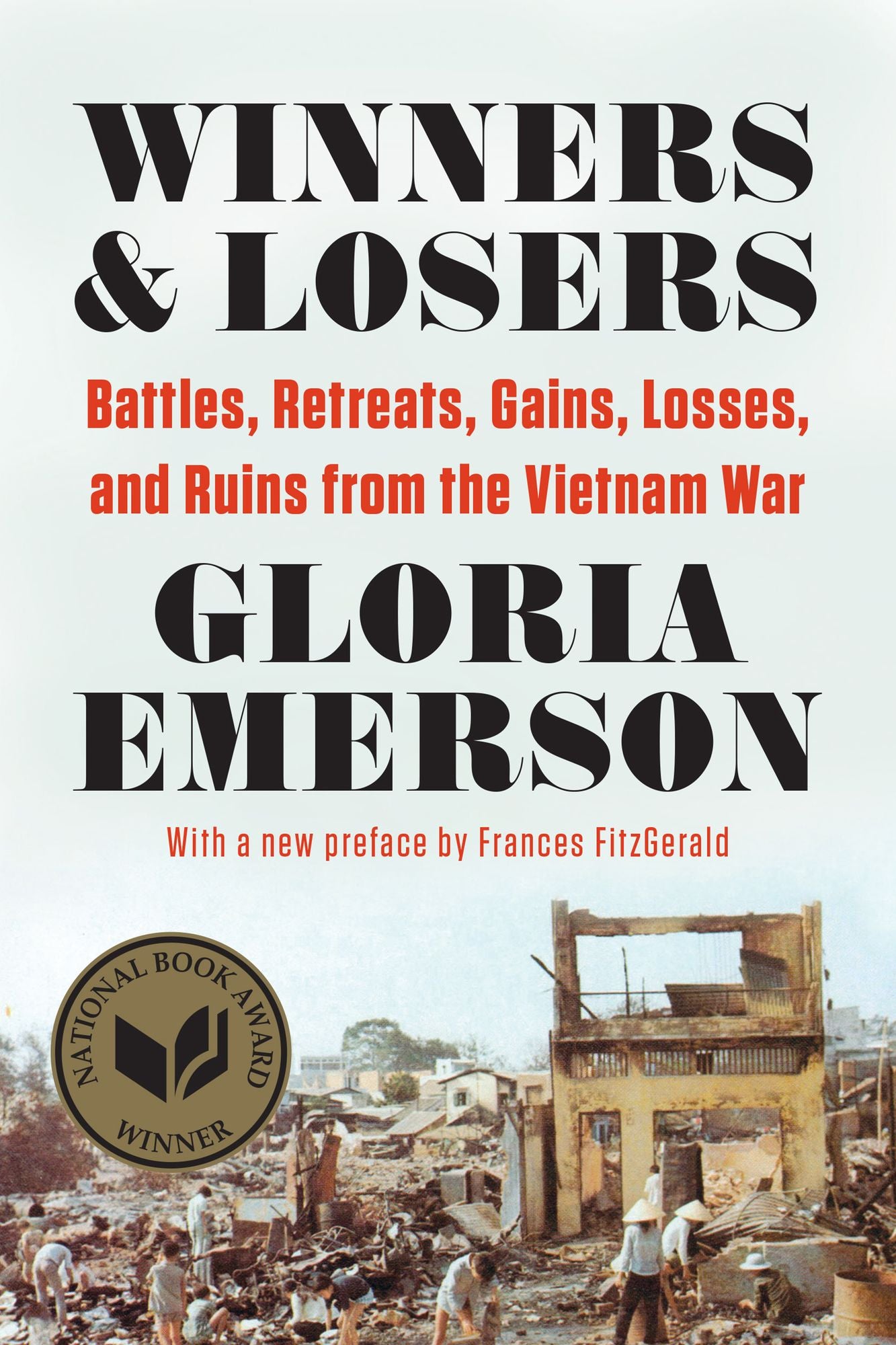 Winners & Losers: Battles, Retreats, Gains, Losses, and Ruins from the Vietnam War (reissue)