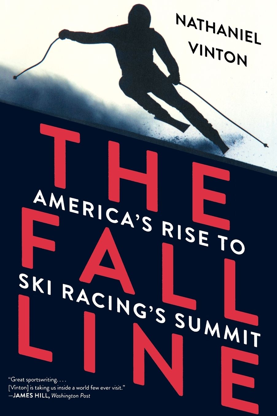 The Fall Line: America's Rise to Ski Racing's Summit