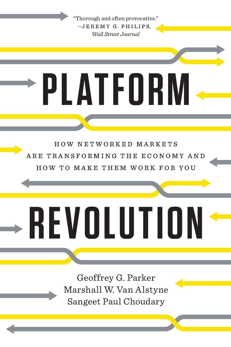Platform Revolution: How Networked Markets Are Transforming the Economy--And How to Make Them Work for You