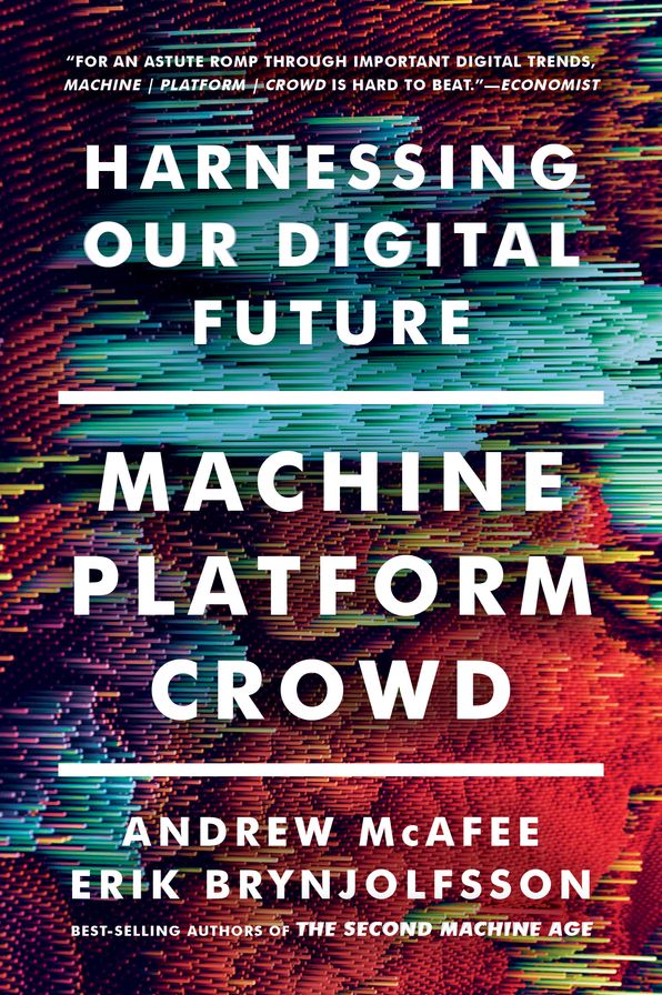 Machine, Platform, Crowd: Harnessing Our Digital Future