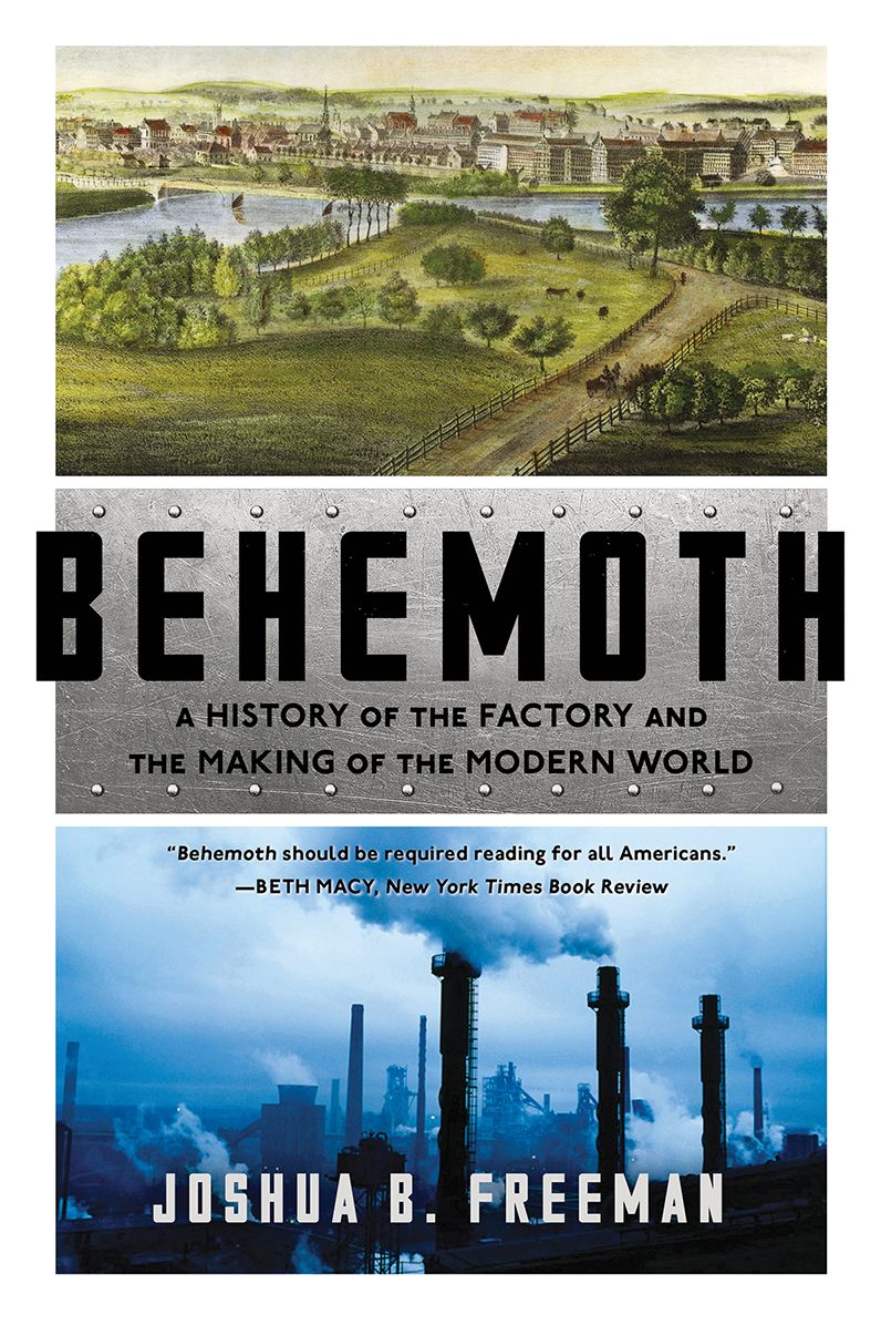 Behemoth: A History of the Factory and the Making of the Modern World