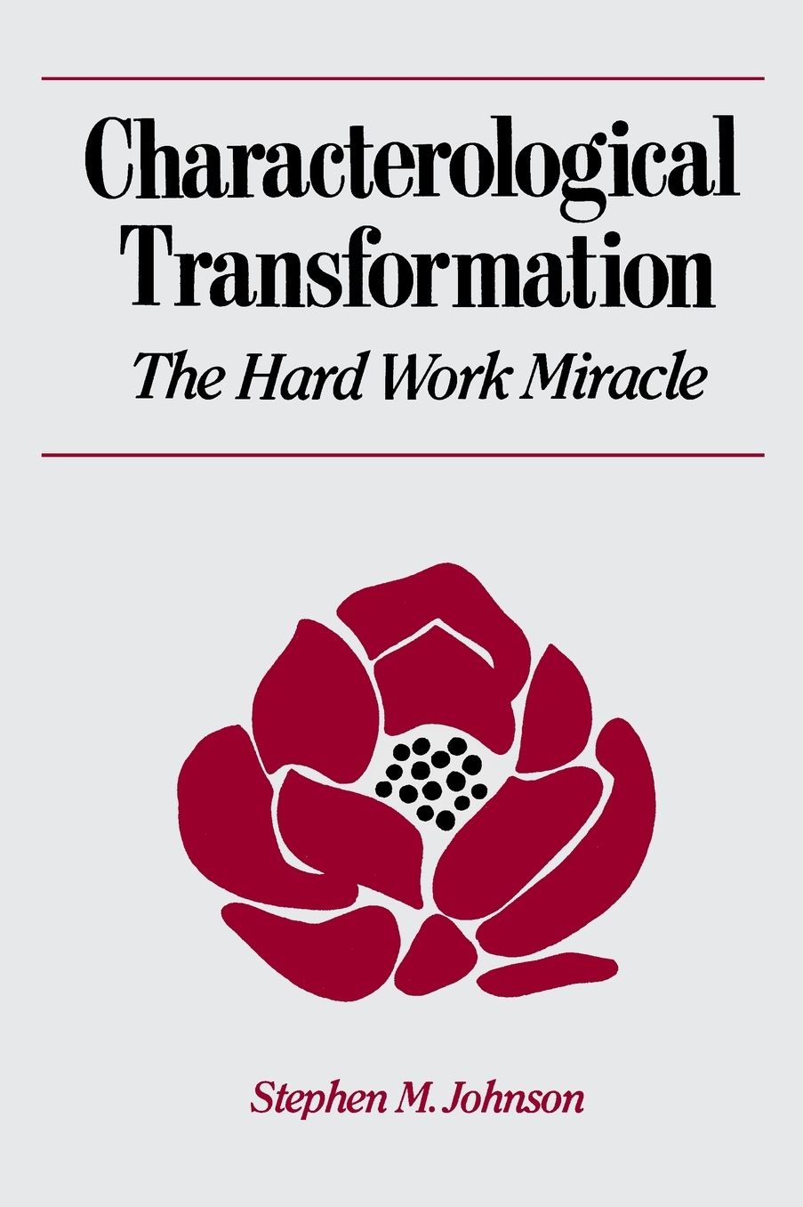 Characterological Transformation: The Hard Work Miracle
