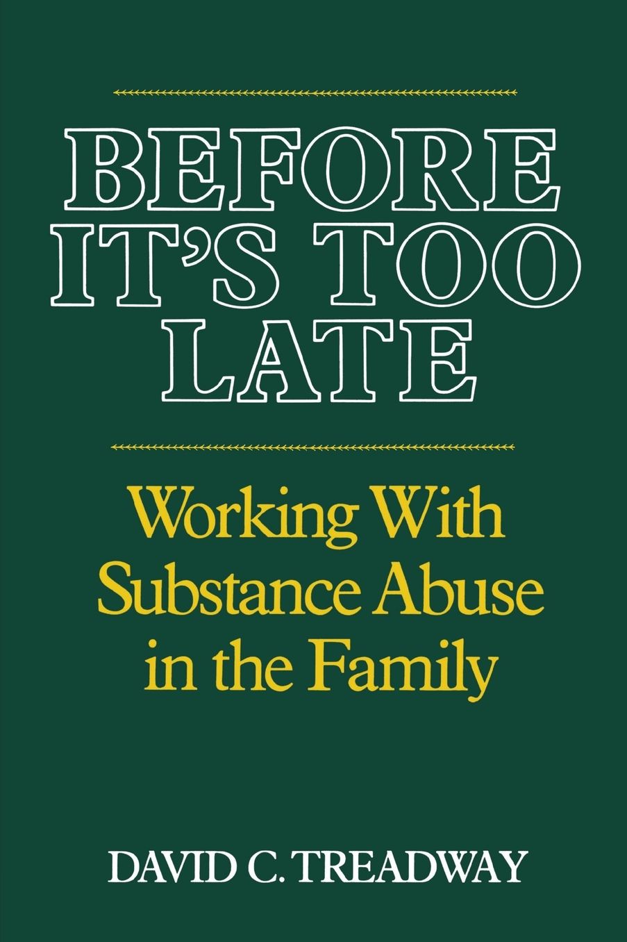 Before It's Too Late: Working with Substance Abuse in the Family